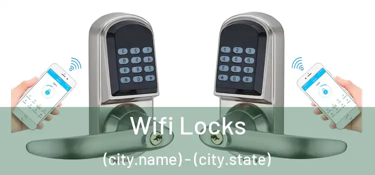 Wifi Locks (city.name) - (city.state)